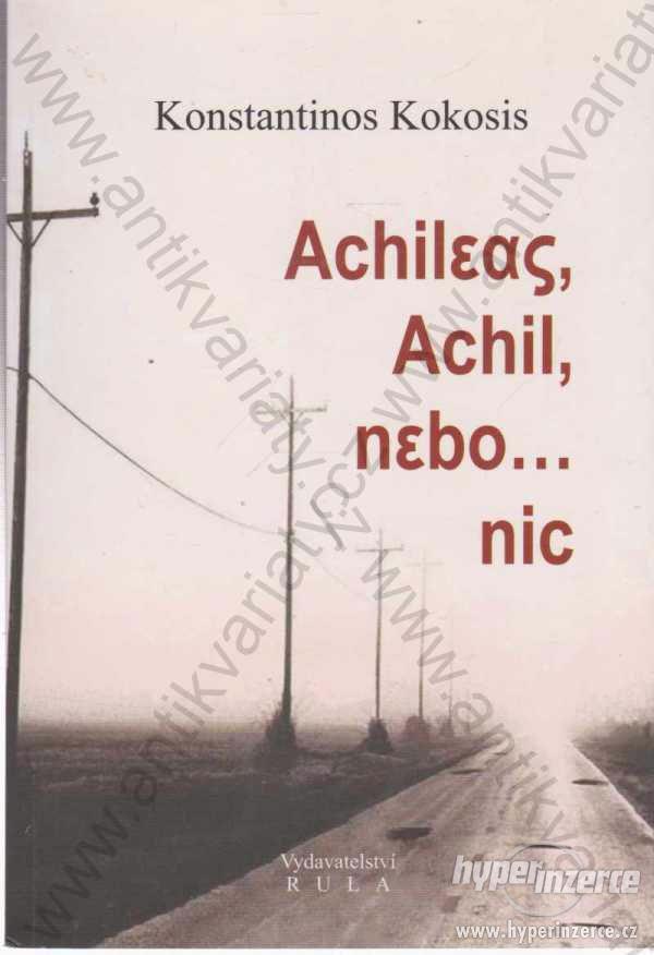 Achileas, Achil, nebo ...nic Konstantinos Kokossis - foto 1