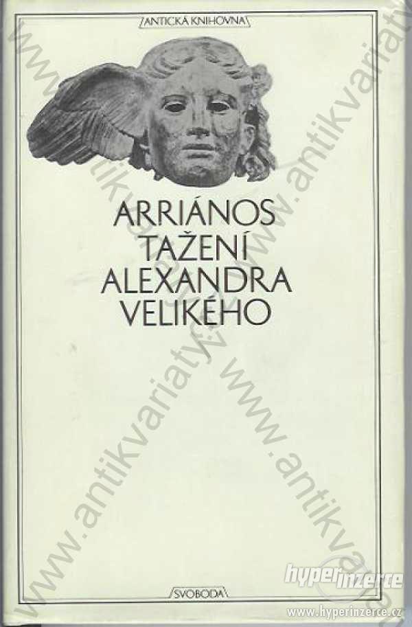 Tažení Alexandra Velikého Arriános Svoboda 1972 - foto 1