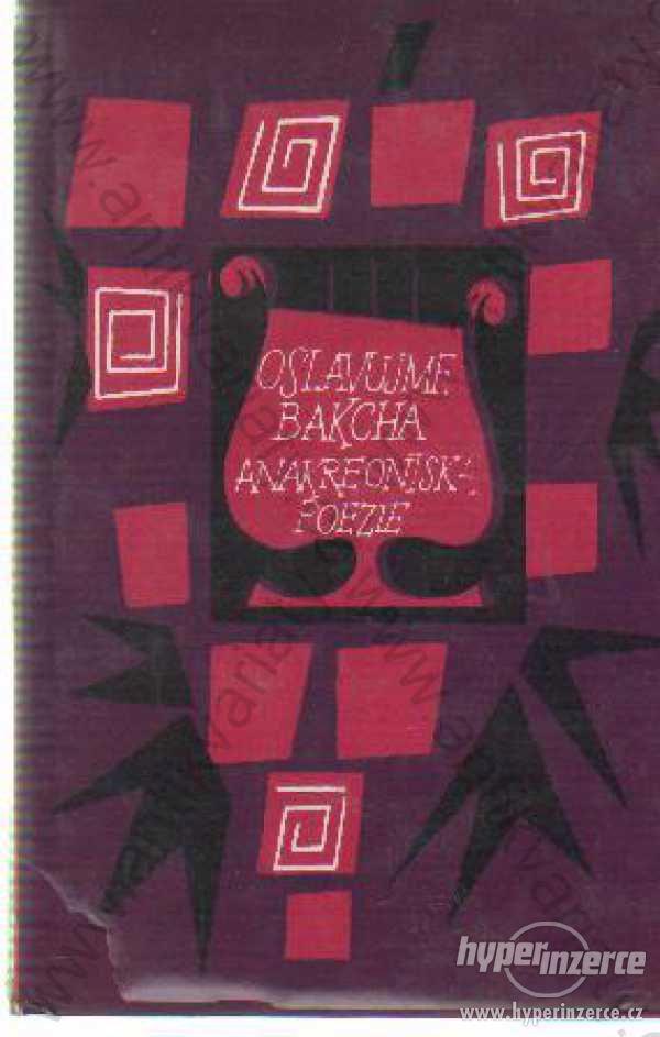 Oslavujeme Bakcha - Anakreontská poezie 1963 MF - foto 1