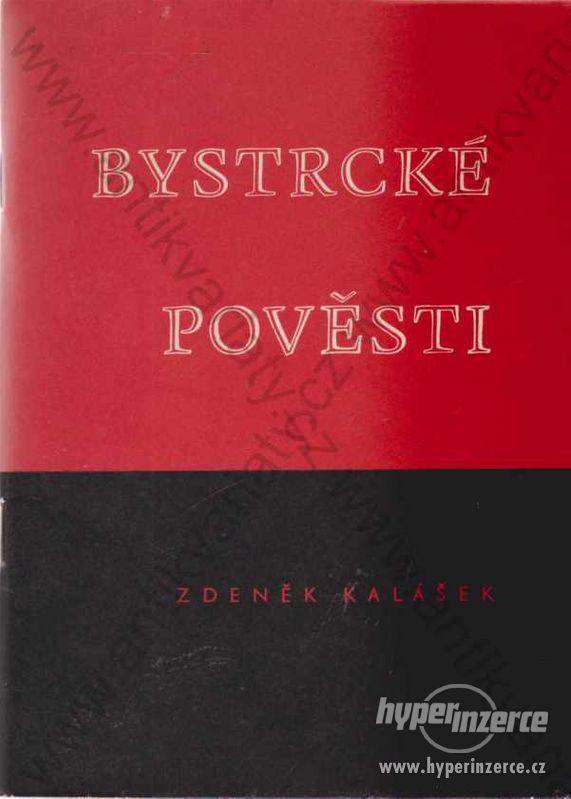 Bystrcké pověsti Zdeněk Kalášek - foto 1