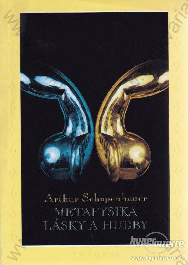 Metafysika lásky a hudby Arthur Schopenhauer 1995 - foto 1