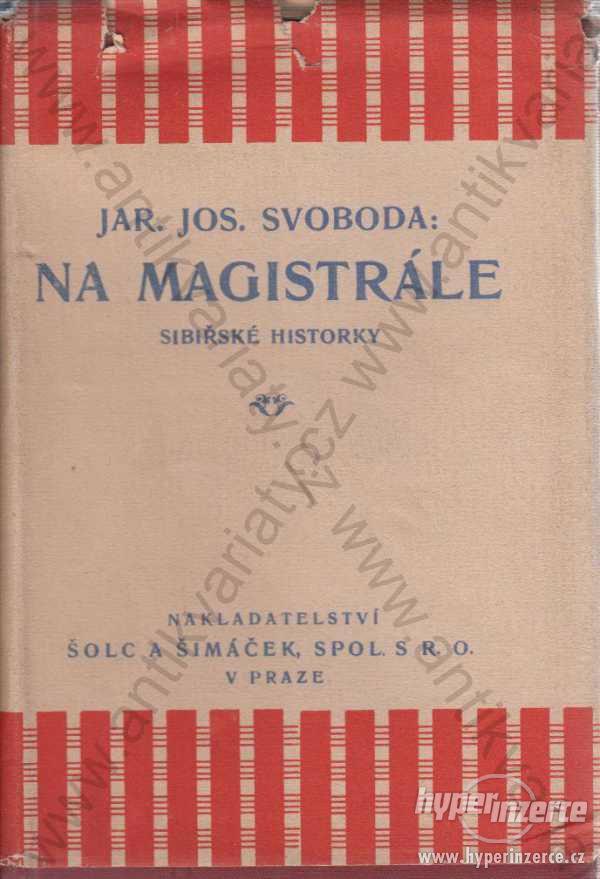 Na magistrále Jar.Jos. Svoboda 1923 Šolc a Šimáček - foto 1