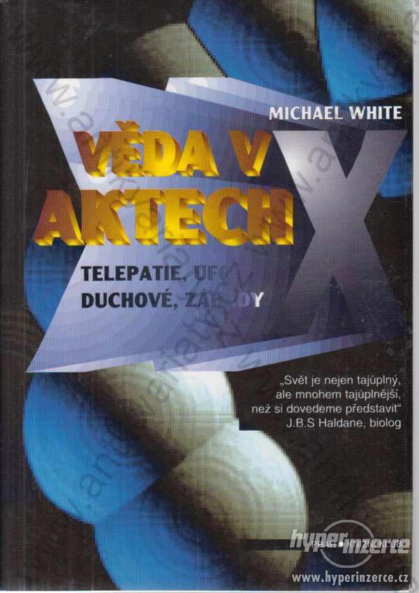 Věda v Aktech X Michael White Práh, Praha 1997 - foto 1