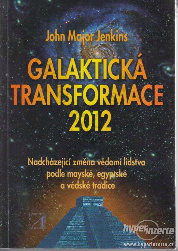 Galaktická transformace 2012 John Major Jenkins - foto 1