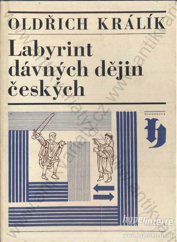 Labyrint dávných dějin českých  Oldřich Králík - foto 1