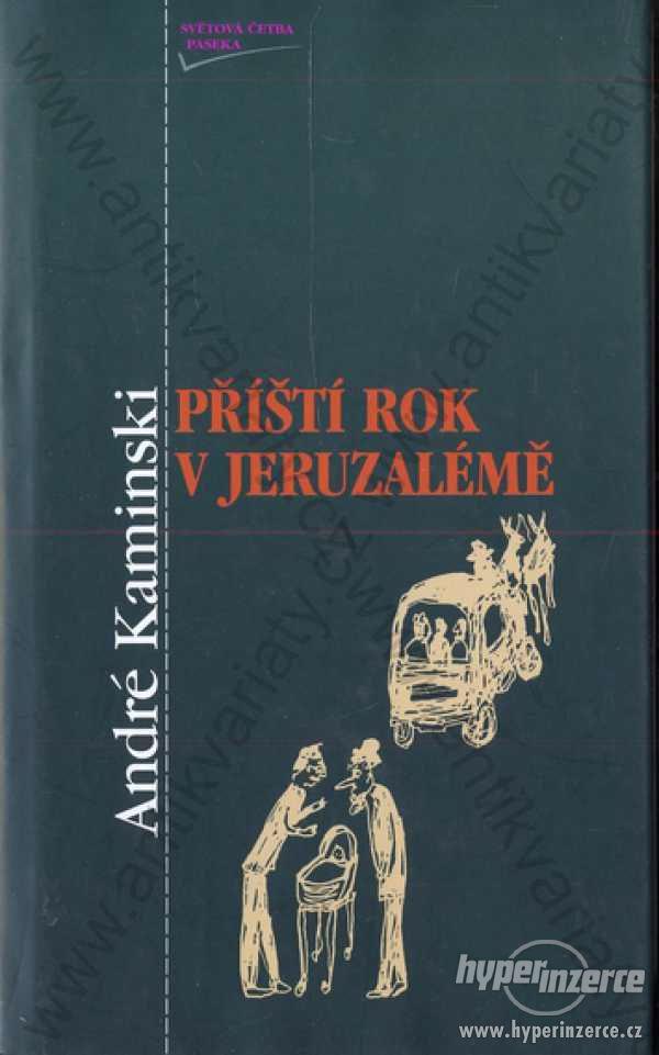 Příští rok v Jeruzalémě André Kaminski Paseka 1997 - foto 1