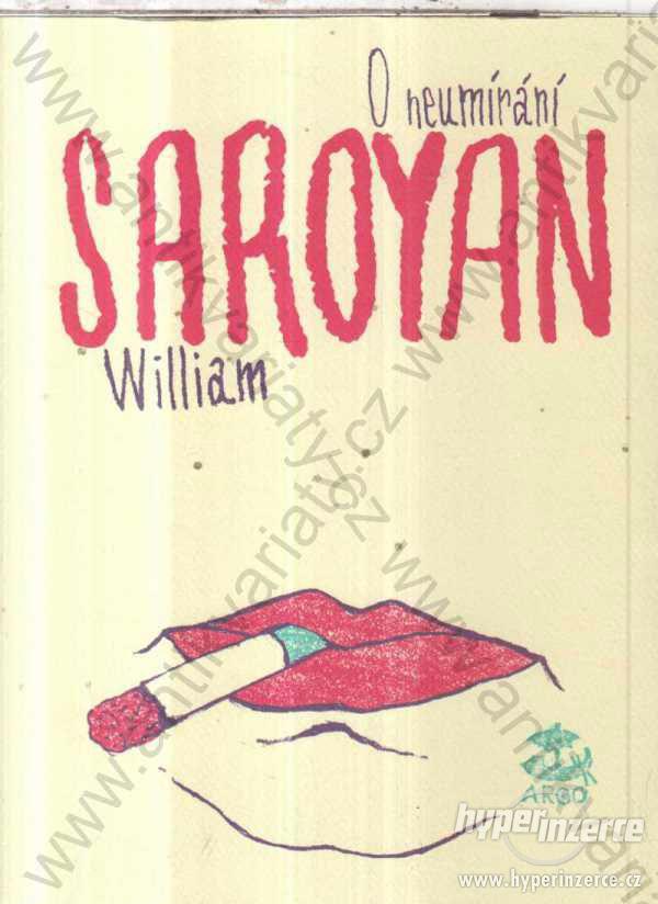 O neumírání William Saroyan Argo 2016 - foto 1
