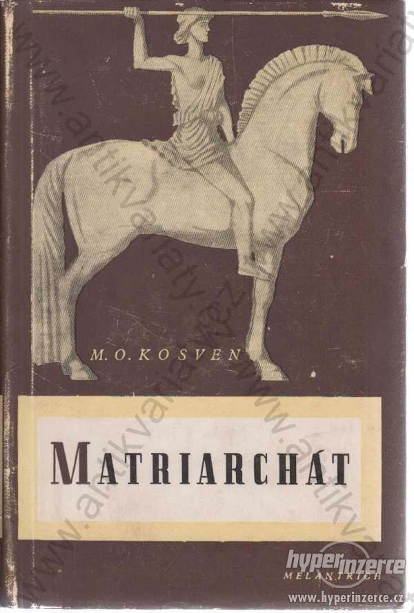 Matriarchát M. O. Kosven Melantrich, Praha 1952 - foto 1