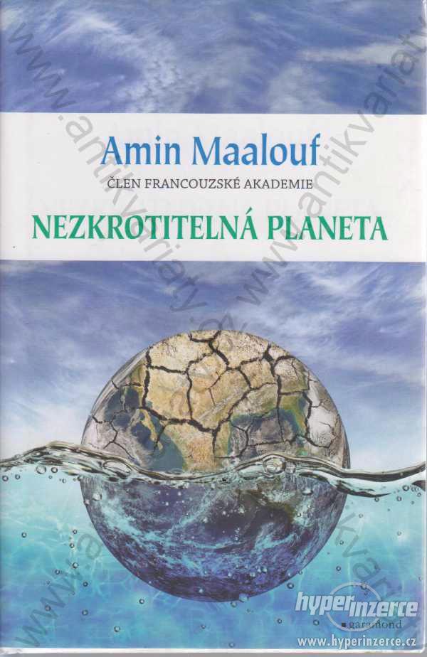 Nezkrotitelná planeta Amin Maalouf Garamond, Praha - foto 1