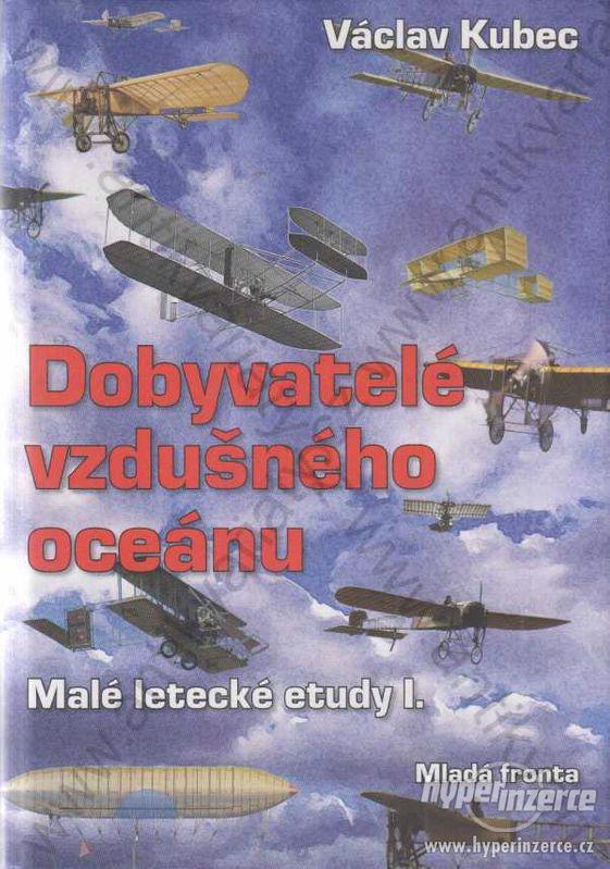 Dobyvatelé vzdušného oceánu Václav Kubec 2006 - foto 1