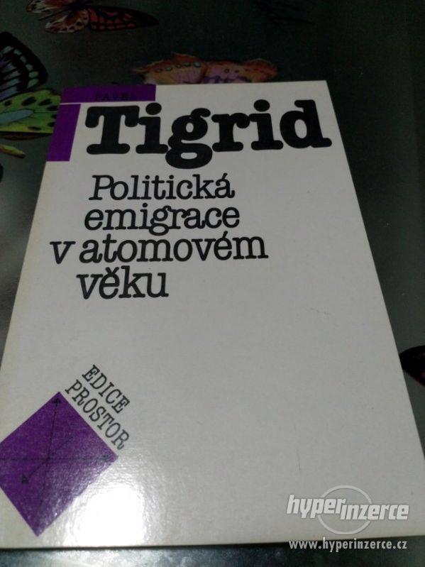 Pavel Tigrid - Politické emigrace v atomovém věku - foto 1