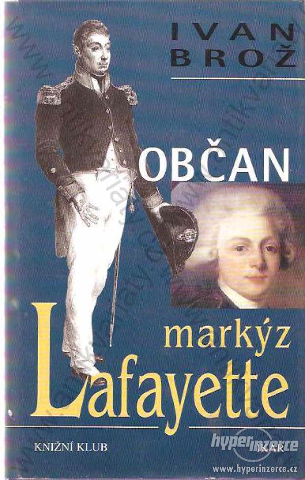 Občan markýz Lafayette Ivan Brož - foto 1