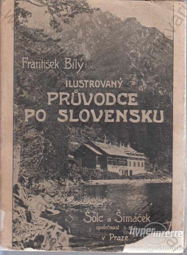 Ilustrovaný průvodce po Slovensku František Bílý - foto 1