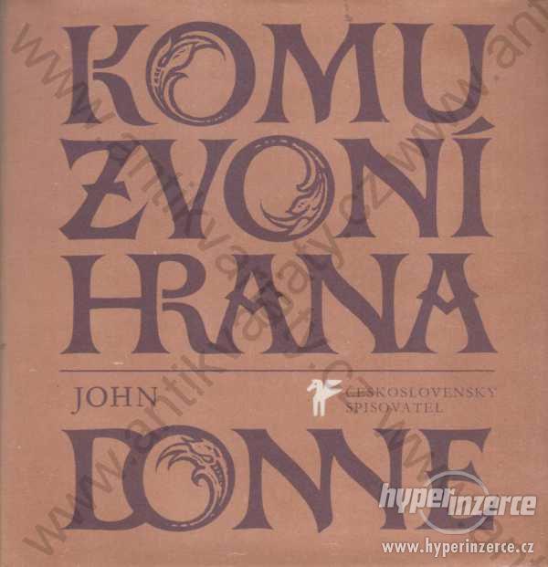 Komu zvoní hrana John Donne 1987 Čs. spisovatel - foto 1