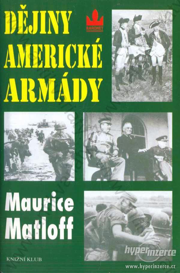 Dějiny americké armády Maurice Matloff Baronet/KK - foto 1