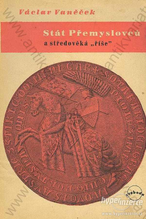 Stát Přemyslovců a středověká říše Václav Vaněček - foto 1
