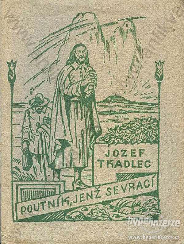 Poutník, jenž se vrací Jozef Tkadlec 1942 - foto 1