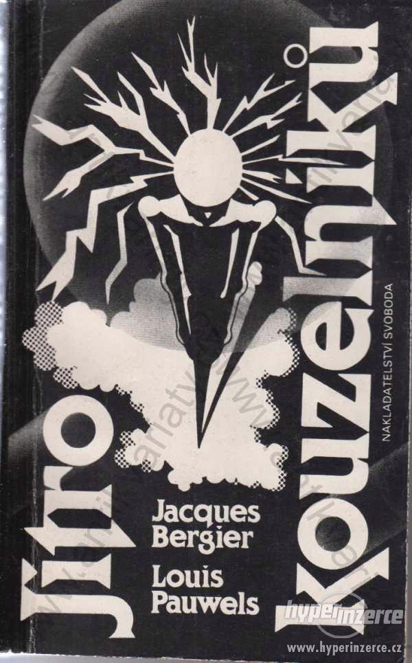 Jitro kouzelníků Jacques Bergier, L. Pauwels 1990 - foto 1