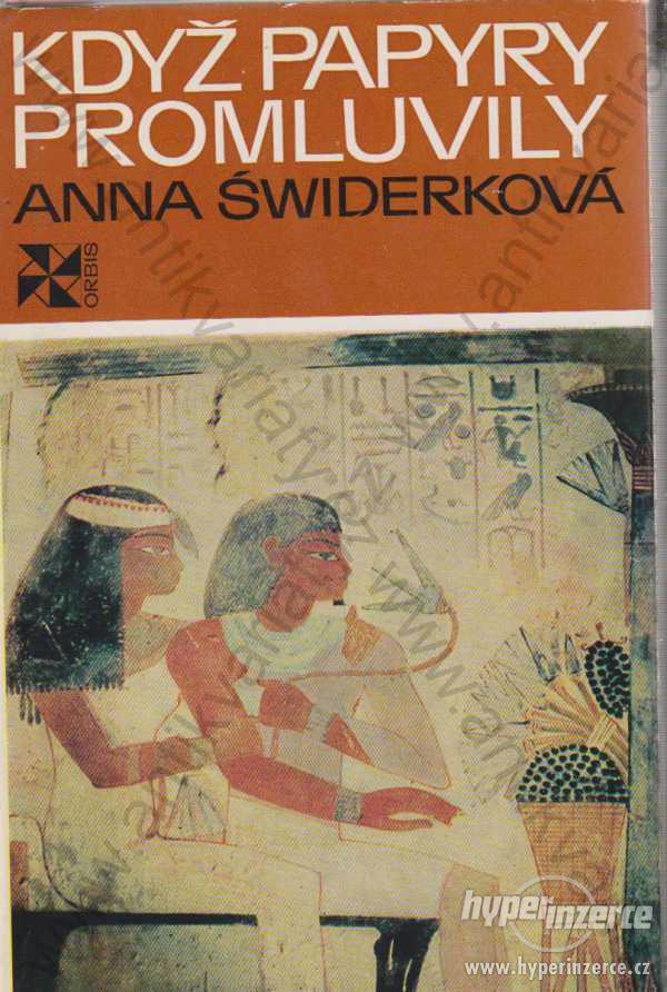 Když papyry promluvily Anna Šviderková Orbis 1973 - foto 1