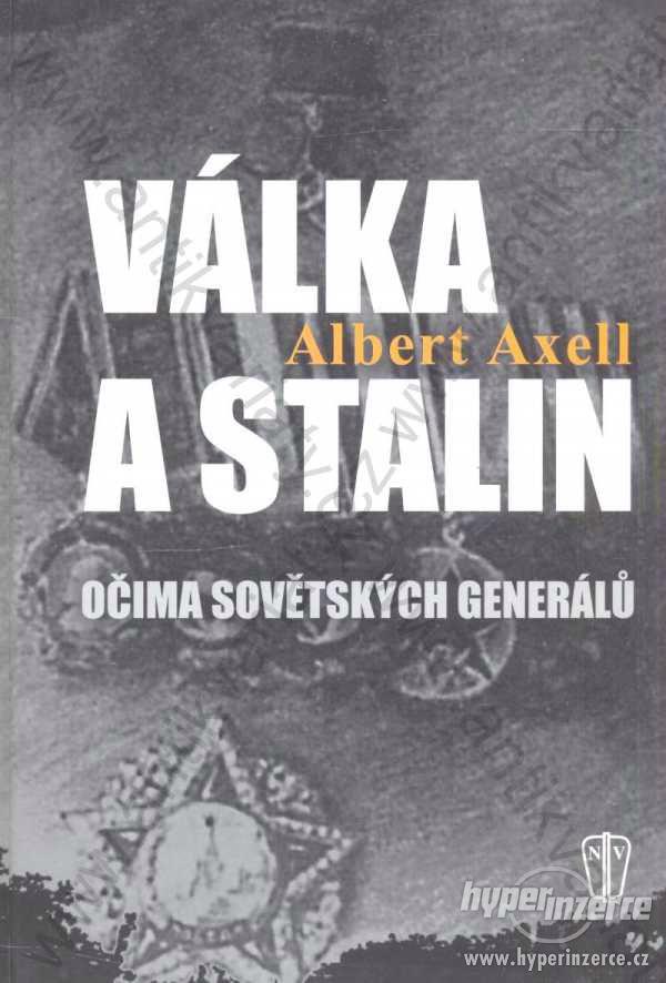 Válka a Stalin Albert Axell Naše vojsko 2005 - foto 1