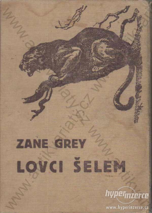Lovci šelem Zane Grey Novina, Praha 1930 - foto 1
