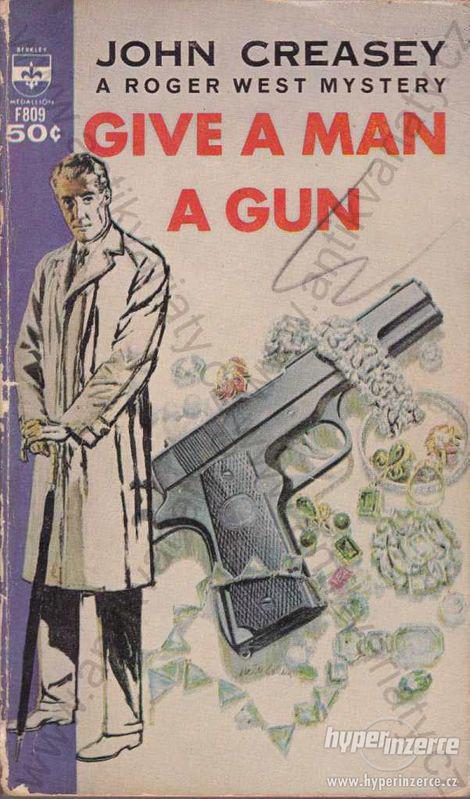 Give a Man a Gun John Creasey 1963 - foto 1