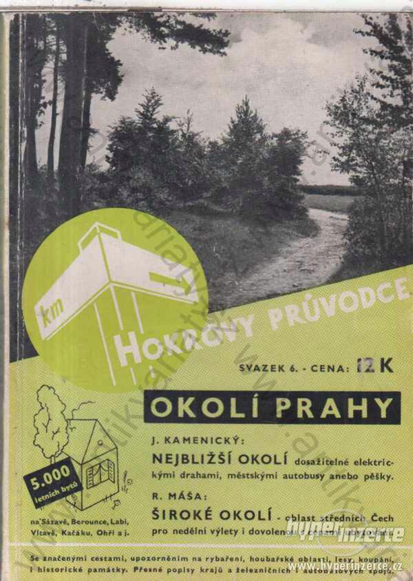 Hokrovy průvodce Okolí Prahy 1939 Kamenický, Máša - foto 1