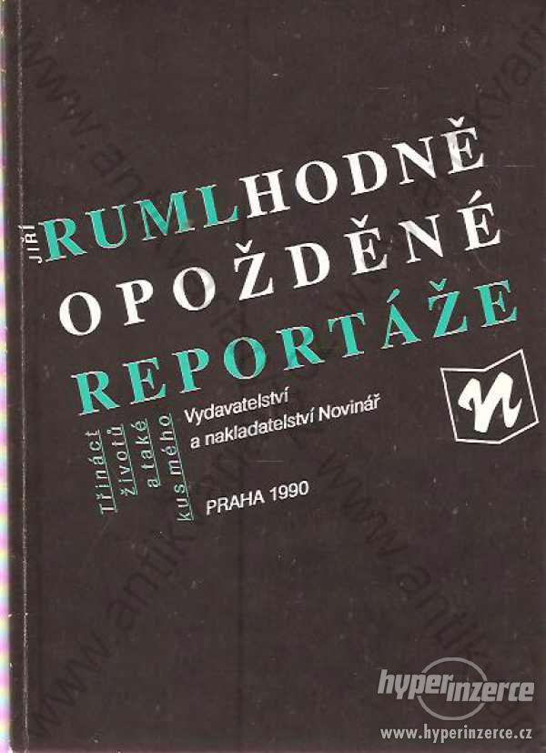 Hodně opožděné reportáže Jiří Ruml 1990 - foto 1