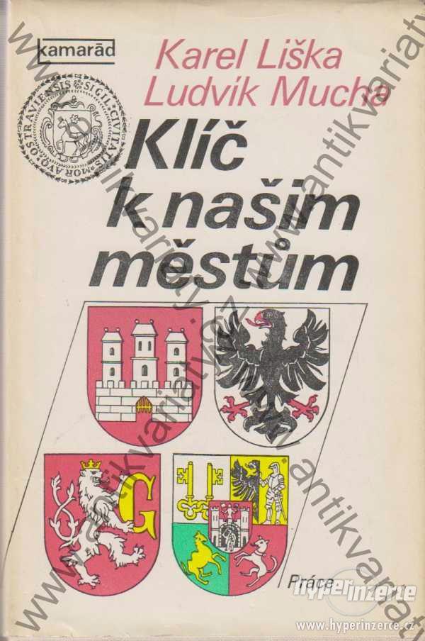 Klíč k našim městům Karel Liška, Ludvík Mucha 1979 - foto 1