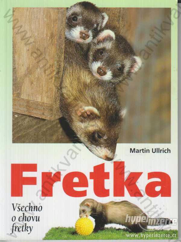 Fretka Martin Ullrich Všechno o chovu fretky 2003 - foto 1