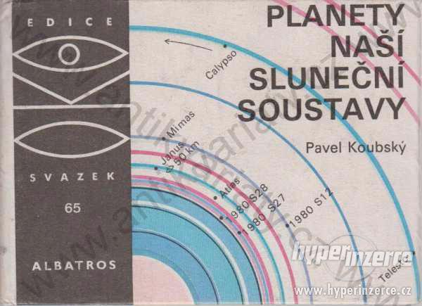 Planety naší sluneční soustavy Pavel Koubský 1988 - foto 1
