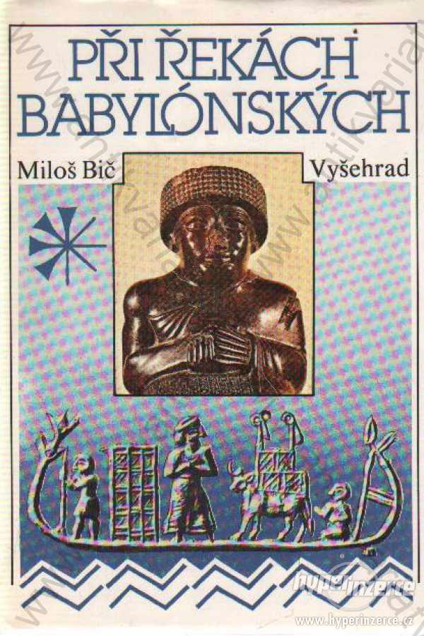 Při řekách babylónských Miloš Bič 1990 - foto 1