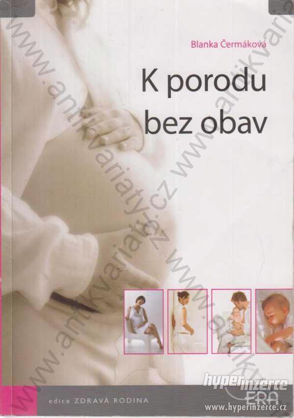 K porodu bez obav Blanka Čermáková 2008 - foto 1