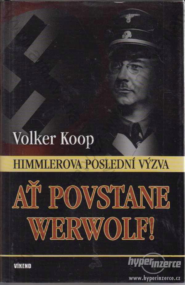 Až povstane Werwolf! Volker Koop Víkend 2011 - foto 1