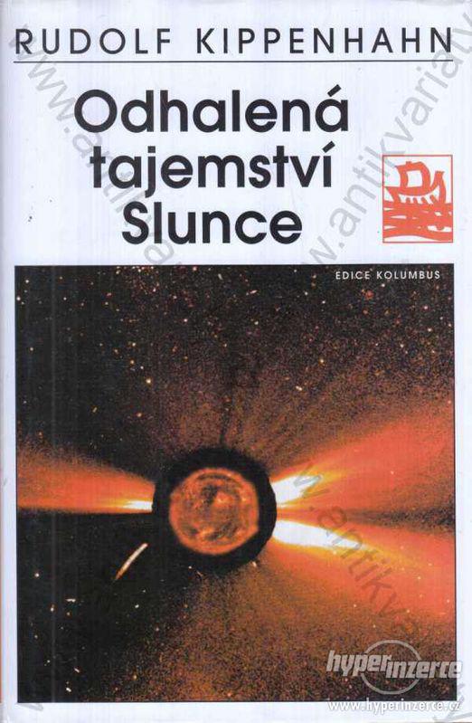 Odhalená tajemství Slunce Rudolf Kippenhahn 1999 - foto 1