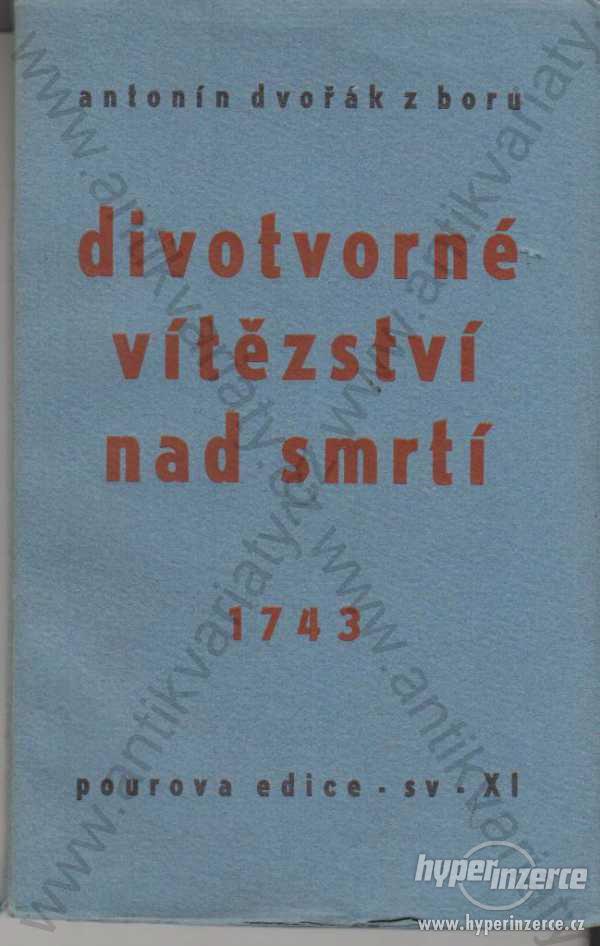 Divotvorné vítězství nad smrtí A. Dvořák 1938 - foto 1