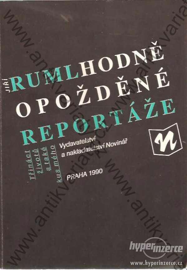 Hodně opožděné reportáže Jiří Ruml 1990 - foto 1
