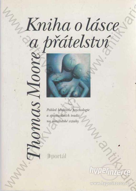 Kniha o lásce a přátelství Thomas Moore 1998 - foto 1