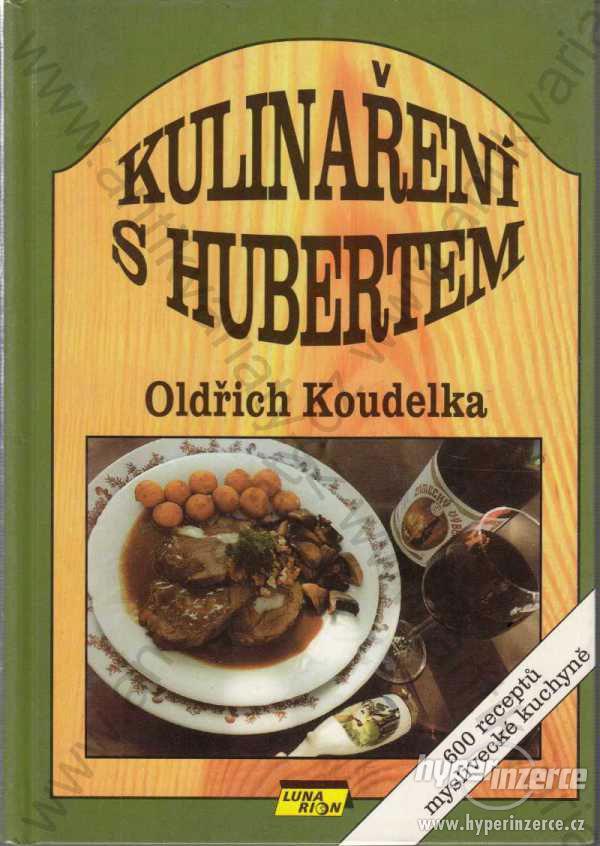 Kulinaření s Hubertem Oldřich Koudelka Lunarion - foto 1