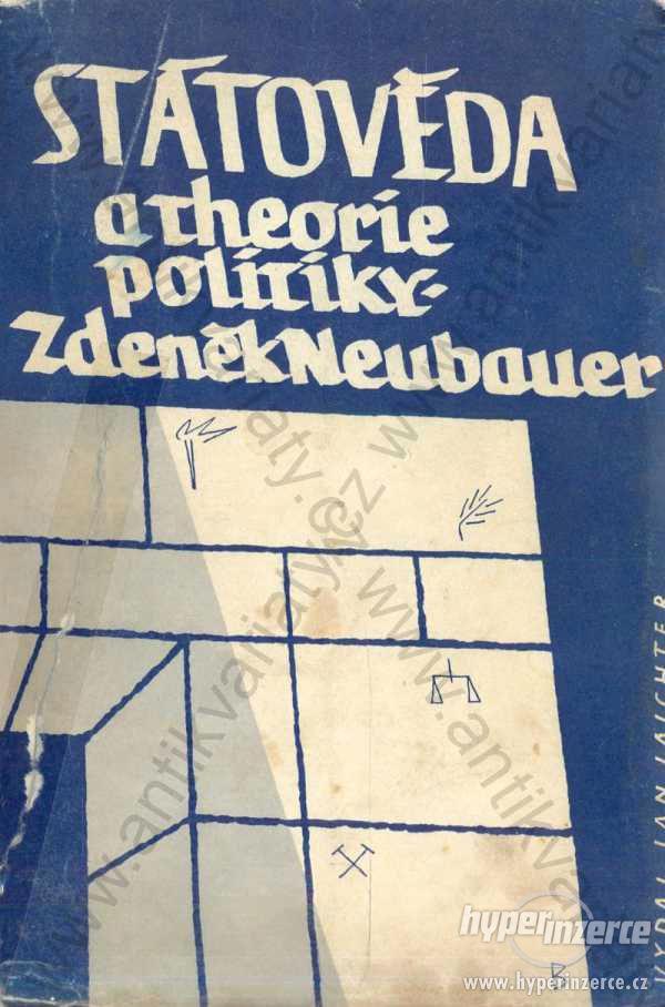 Státověda a theorie politiky Zdeněk Neubauer  1947 - foto 1