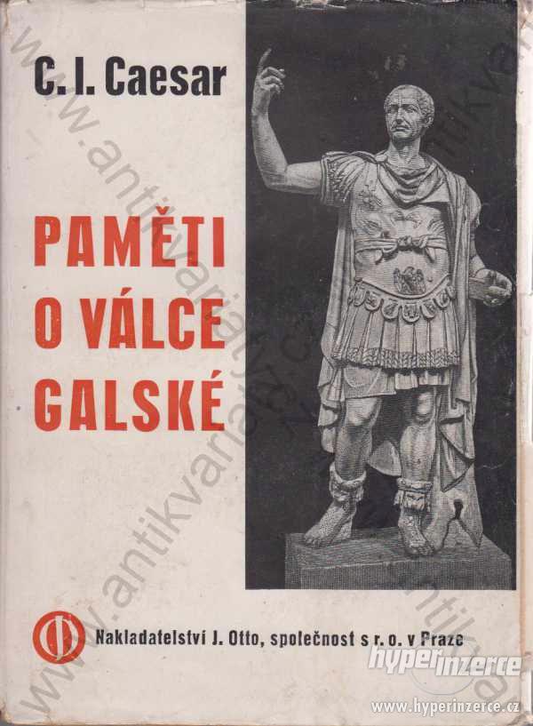 Paměti o válce galské C. Iulius Caesar J. Otto - foto 1