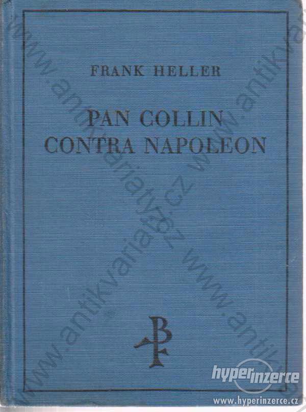 Pan Collin Contra Napoleon Heller Fr. Borový, 1927 - foto 1