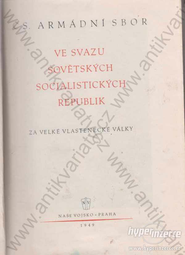 Čs. armádní sbor ve svazu sov. soc. republik 1949 - foto 1