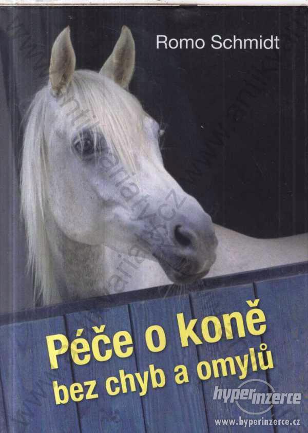 Péče o koně bez chyb a omylů Romo Schmidt 2013 - foto 1
