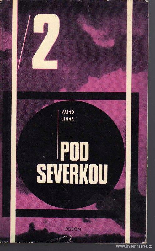 Pod Severkou II  Väinö Linna - 1. vydání - 1969 -  Trilogie - foto 1