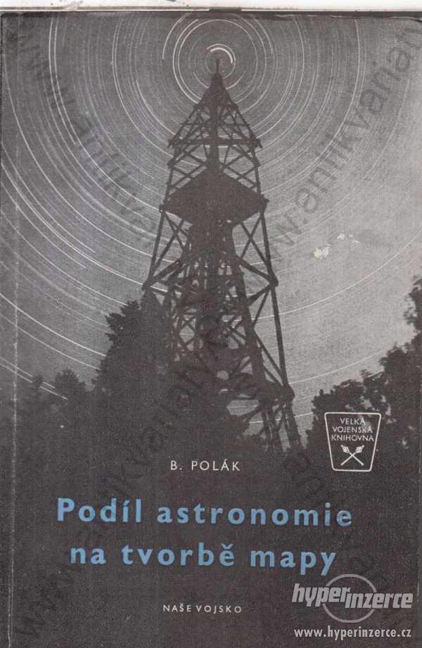 Podíl astronomie na tvorbě mapy Bedřich Polák 1956 - foto 1