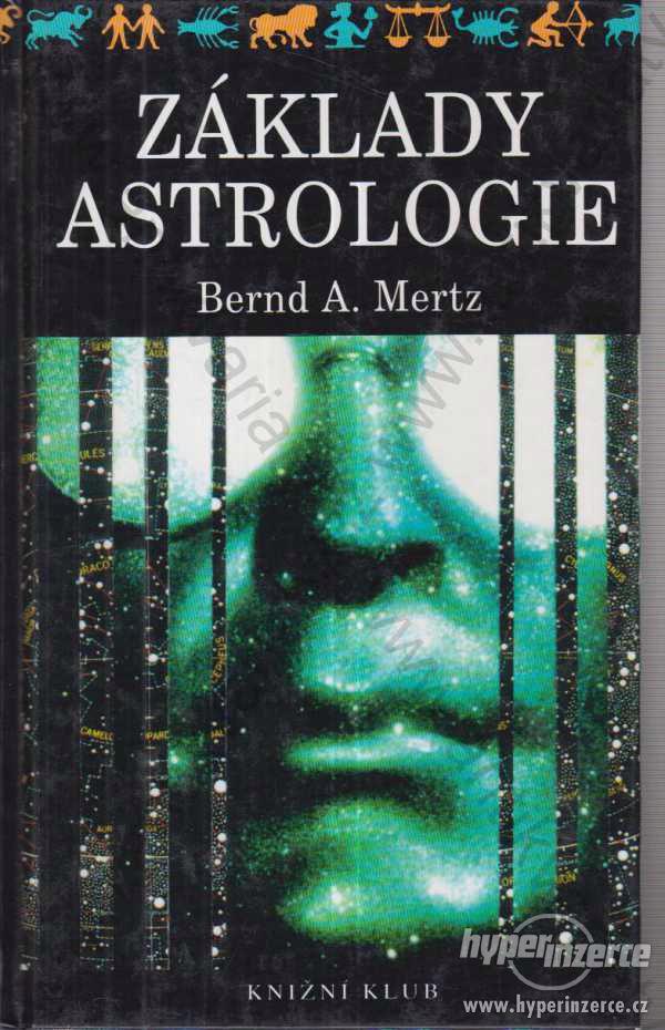 Základy astrologie Bernd A. Mertz 1993 - foto 1