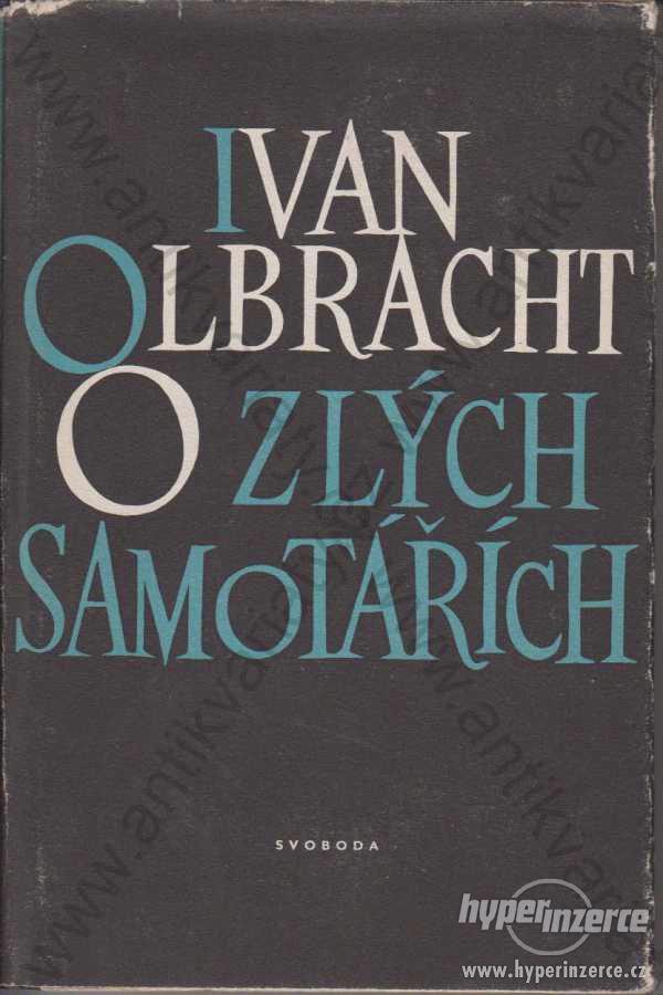 O zlých samotářích Ivan Olbracht Svoboda 1951 - foto 1