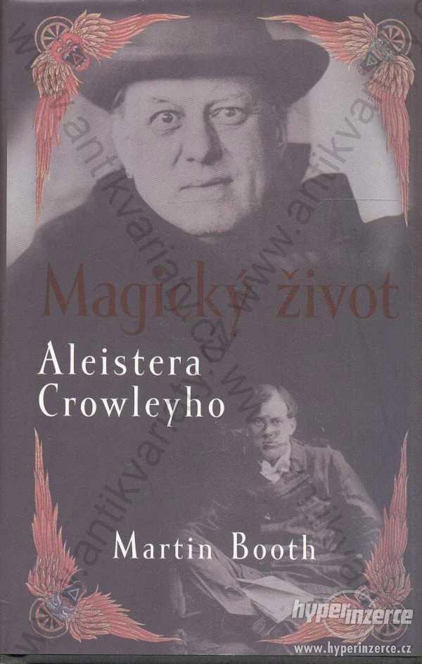 Magický život Aleistera Crowleyho M. Booth 2004 - foto 1
