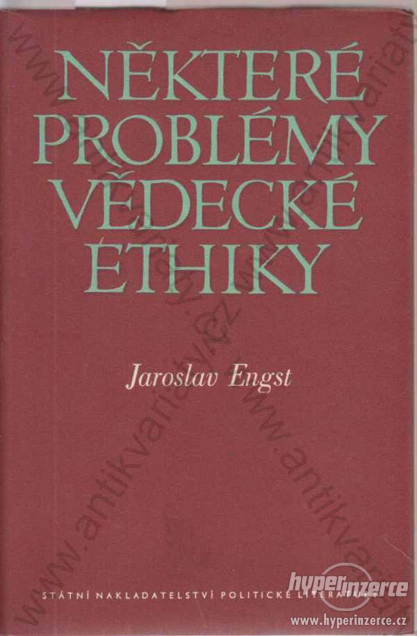 Některé problémy vědecké ethiky Jaroslav Engst - foto 1